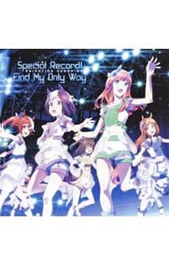 CD／ウマ娘 プリティーダービー／「ウマ娘 プリティーダービー」ANIMATION DERBY 03〜Special Record!/Find My Only Way