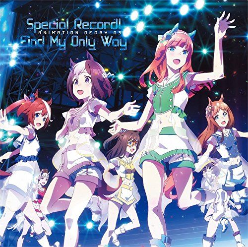 【新品未開封】TVアニメ『ウマ娘 プリティーダービー』ANIMATION DERBY 03 Special Record!/Find My Only Way  ウマ娘　プリティーダービー 形式: CD